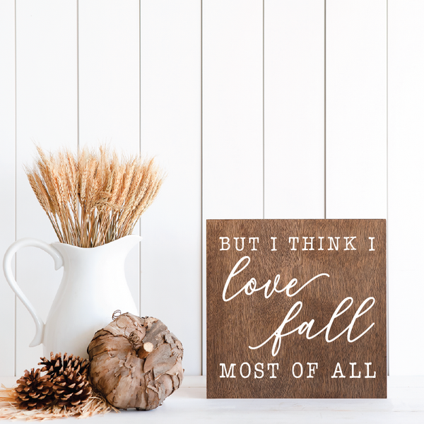 But I Think I Love Fall Most of All - 12" x 12"