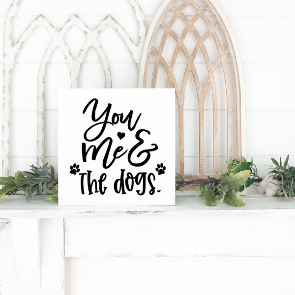 You Me and the Dogs - 12" x 12"