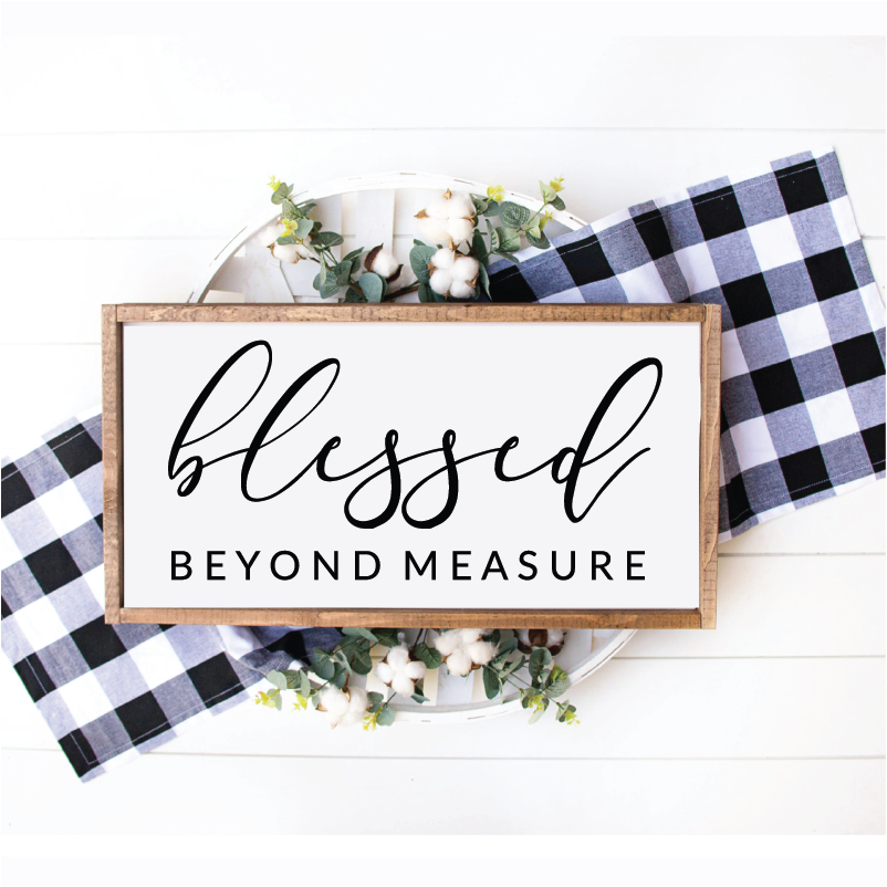 Blessed Beyond Measure - 8" x 14"
