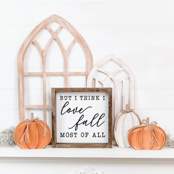 But I Think I Love Fall Most of All - 12" x 12"