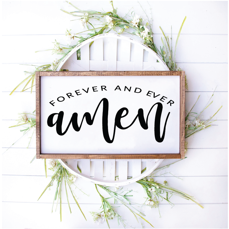 Forever and Ever Amen - 8" x 14"