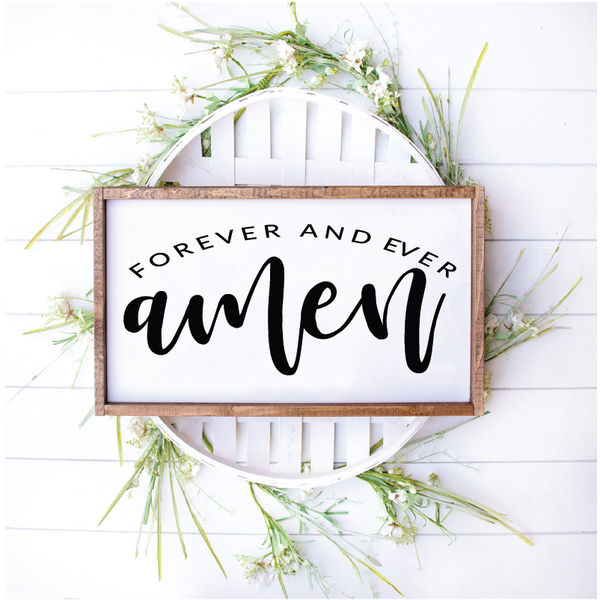 Forever and Ever Amen - 8" x 14"