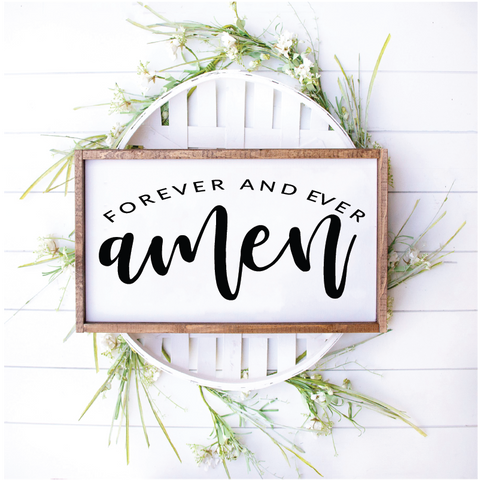 Forever and Ever Amen - 8" x 14"