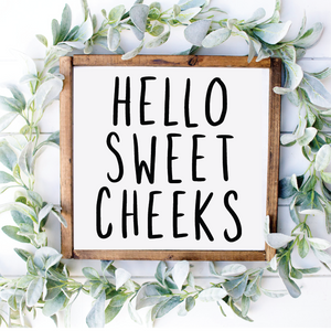 Hello Sweet Cheeks - 12" x 12"