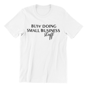 Doing Small Business Stuff T-Shirt