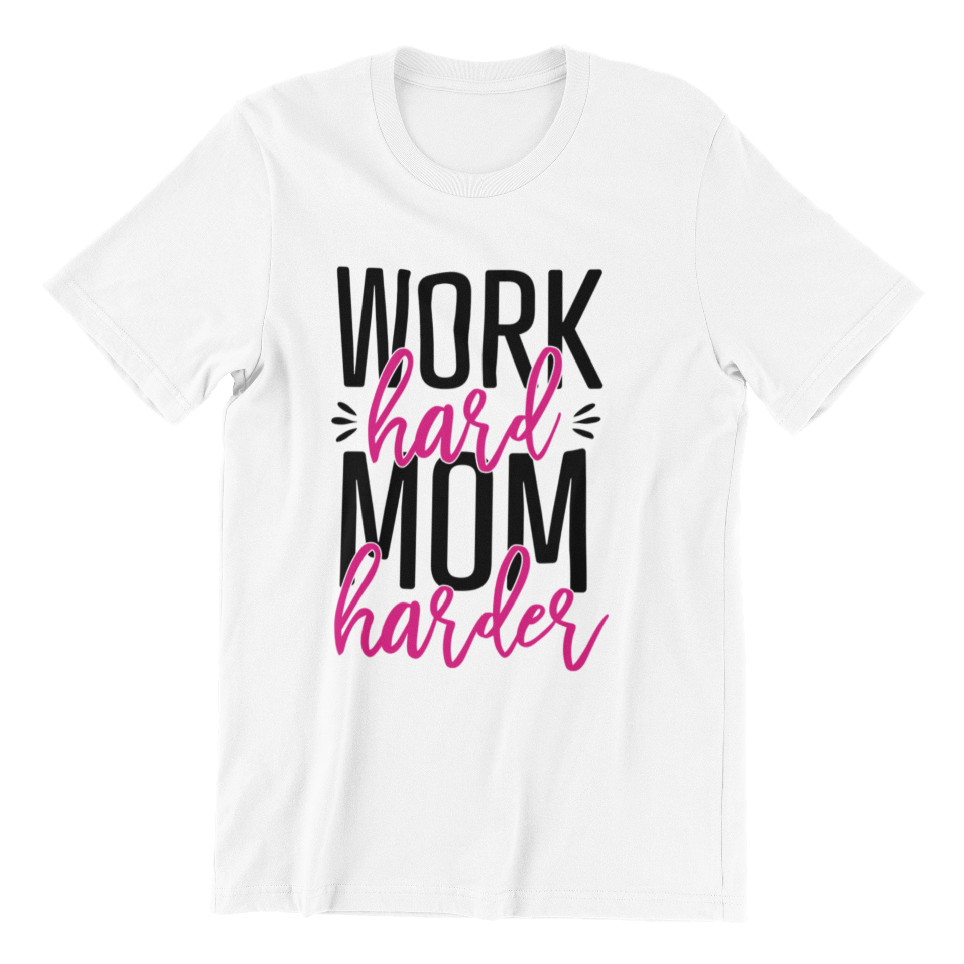 Work Hard Mom Harder T-Shirt